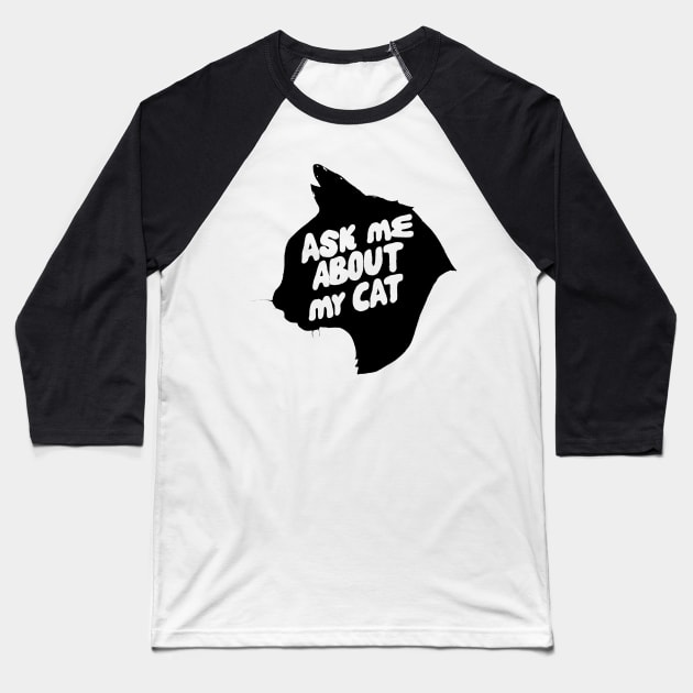 Ask me about my cat Baseball T-Shirt by LandriArt